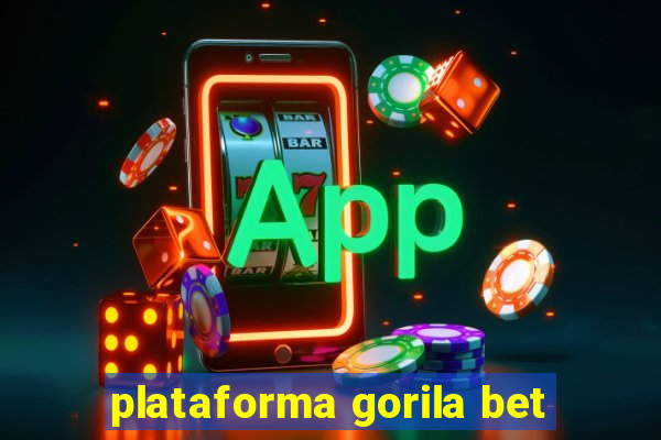 plataforma gorila bet